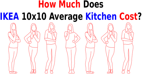 IKEA 10x10 average kitchen cost - how much?